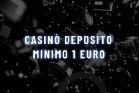 Casinò 1 Euro Deposit Scopri il Mondo del Gioco a Basso Costo Casinò 1 Euro Deposit Scopri il Mondo del Gioco a Basso Costo